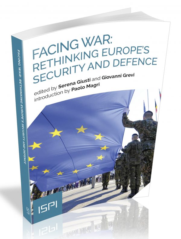 FACING WAR: RETHINKING EUROPE’S SECURITY AND DEFENCE